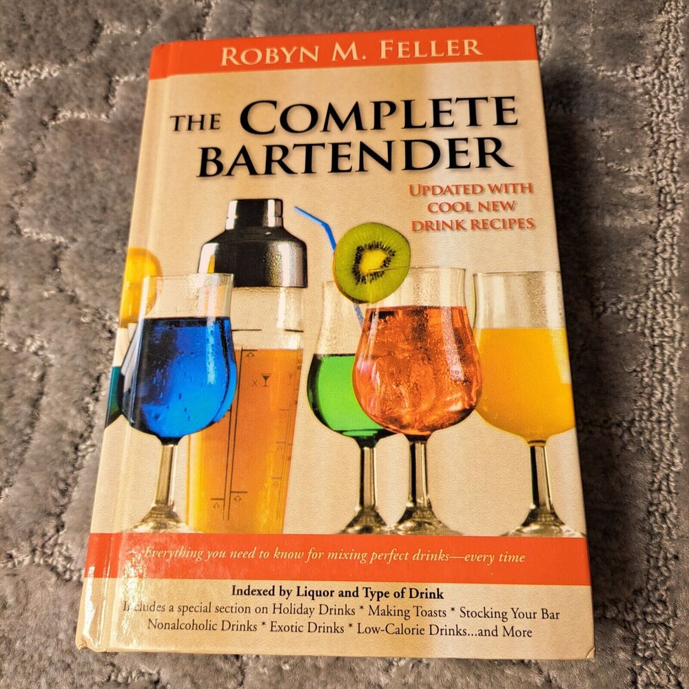 The Complete Bartender by Robyn M. Feller (2003, Hardcover, Revised Edition)